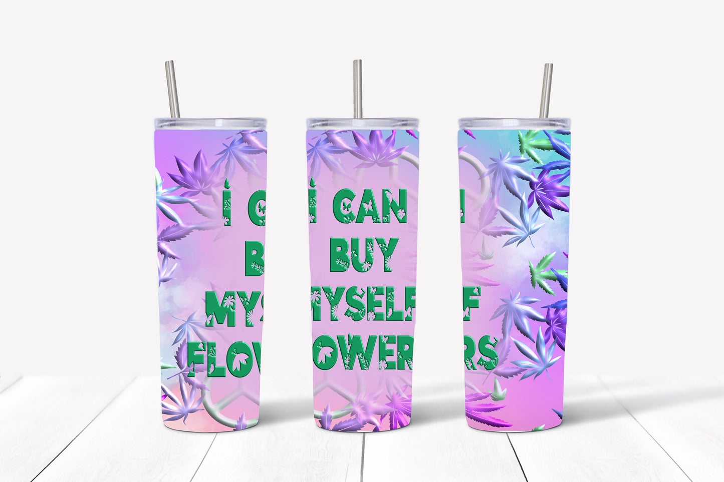 I can buy myself flowers tumbler with leaf design