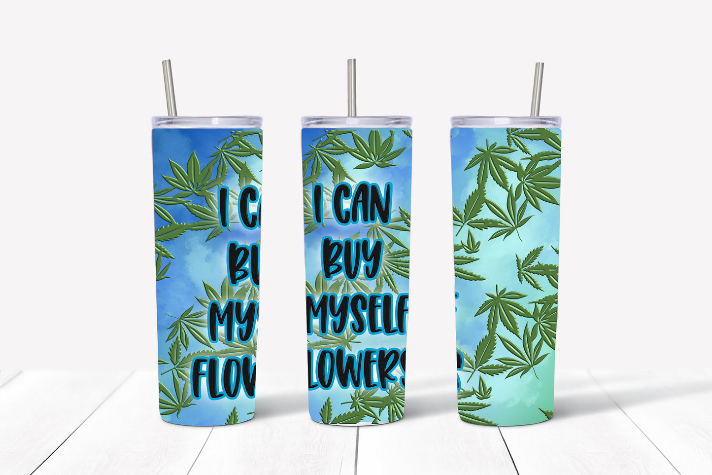 I can buy myself flowers tumbler with leaf design
