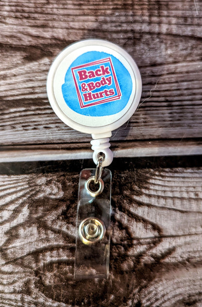Back and body hurts badge reel